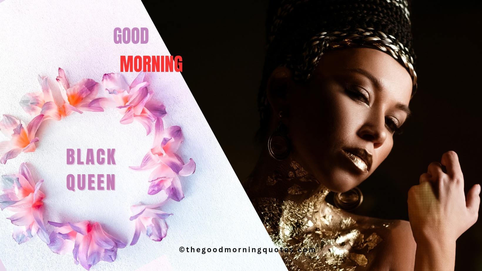 Good Morning Black Queen Quotes