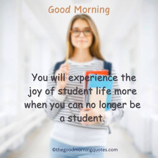 Good morning quotes for student