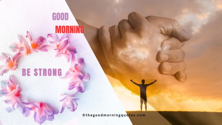 Good Morning Be Strong Quotes