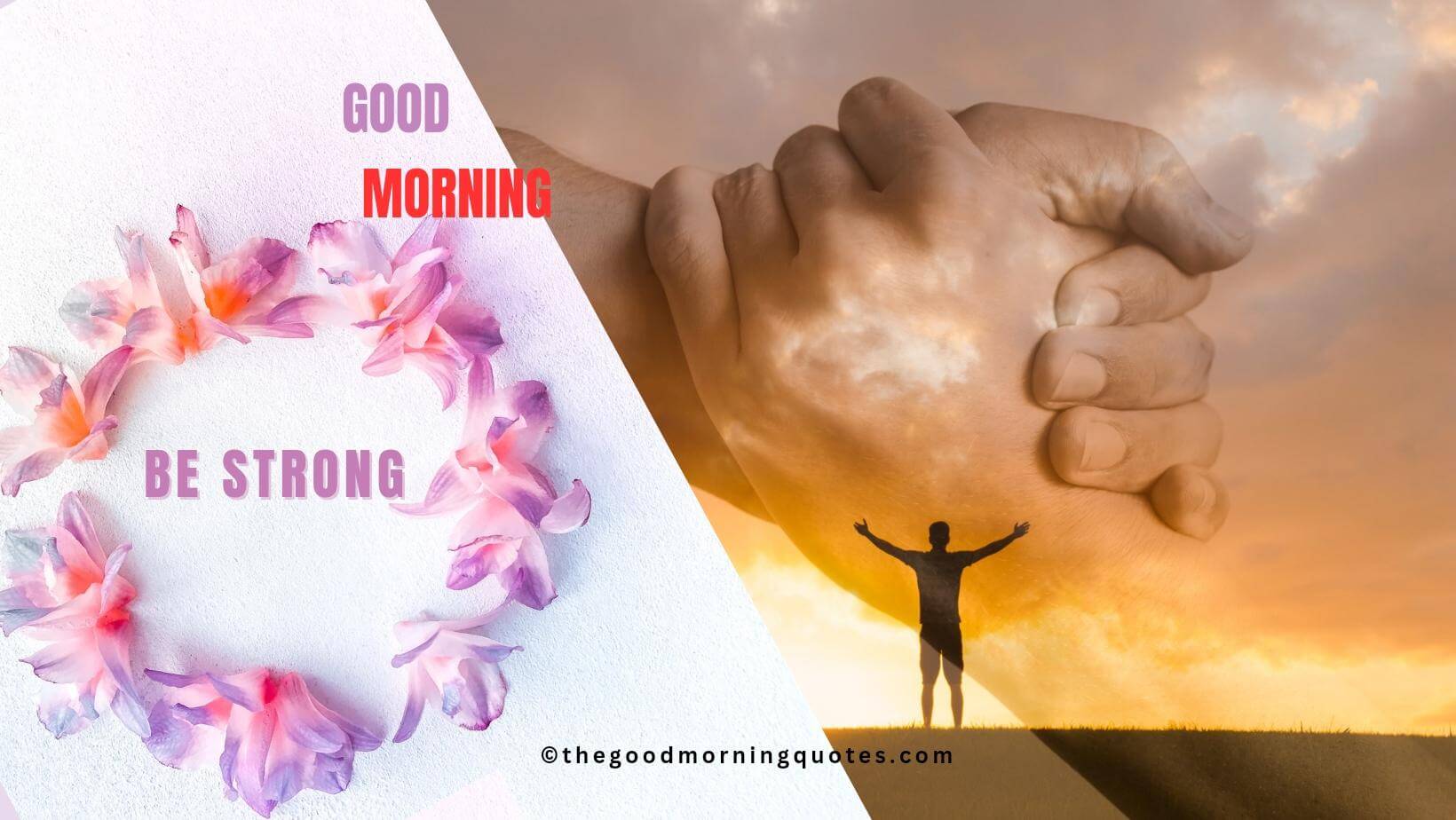 45+ Good Morning Be Strong Quotes