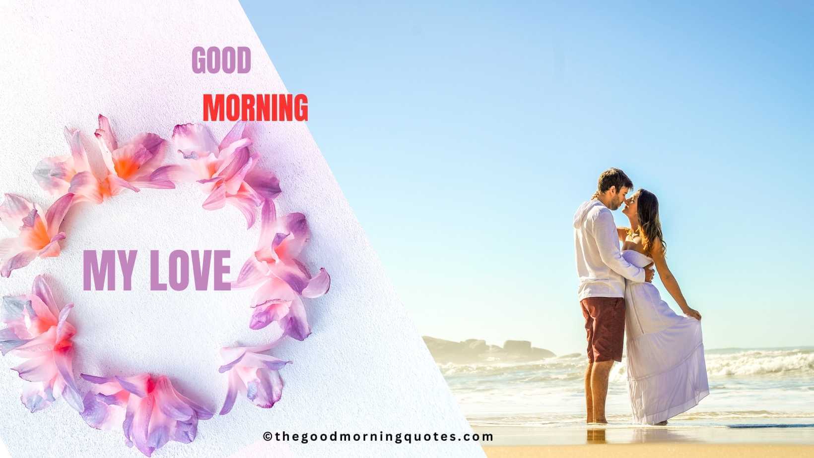 20+ Good Morning My Love Quotes To feel Amazing
